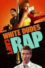 Watch White Dudes Can\'t Rap 123MovieFree