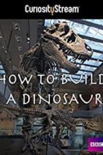 Watch How to Build a Dinosaur 123MovieFree