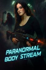 Watch Paranormal Body Stream 123MovieFree
