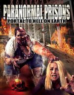 Watch Paranormal Prisons: Portal to Hell on Earth 123MovieFree