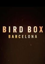 Watch Bird Box: Barcelona 123MovieFree