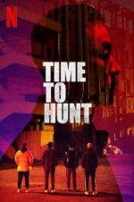 Watch Time to Hunt 123MovieFree