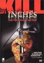 Watch Kill by Inches 123MovieFree