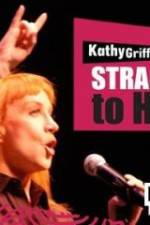 Watch Kathy Griffin Straight to Hell 123MovieFree