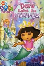 Watch Dora the Explorer: Dora Saves the Mermaids 123MovieFree