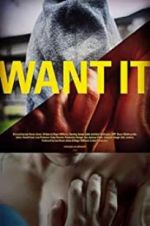 Watch Want It 123MovieFree