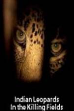 Watch Indian Leopards: The Killing Fields 123MovieFree