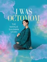 Watch I Was Octomom: The Natalie Suleman Story 123MovieFree
