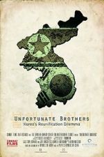 Watch Unfortunate Brothers: Korea\'s Reunification Dilemma 123MovieFree