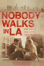 Watch Nobody Walks in LA 123MovieFree