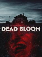 Watch Dead Bloom 123MovieFree