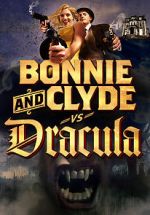 Watch Bonnie & Clyde vs. Dracula 123MovieFree
