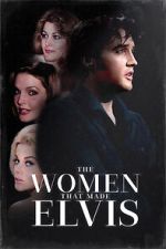 Watch The Women that Made Elvis 123MovieFree