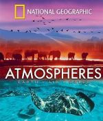 Watch National Geographic: Atmospheres - Earth, Air and Water 123MovieFree