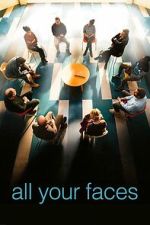 Watch All Your Faces 123MovieFree