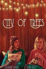 Watch City of Trees 123MovieFree