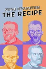 Watch Steve Hofstetter: The Recipe 123MovieFree
