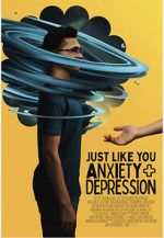 Watch Just Like You: Anxiety and Depression 123MovieFree