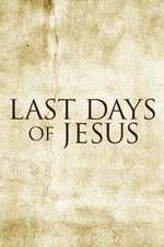 Watch Last Days of Jesus 123MovieFree