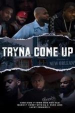 Watch Tryna Come up 123MovieFree