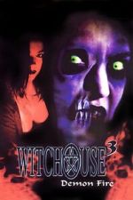 Watch Witchouse III: Demon Fire 123MovieFree