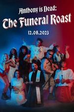 Watch Anthony Is Dead: The Funeral Roast (TV Special 2023) 123MovieFree