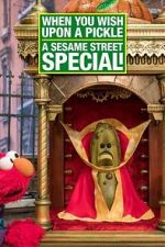 Watch When You Wish Upon a Pickle: A Sesame Street Special 123MovieFree