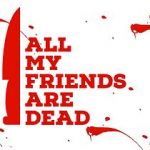 Watch All My Friends Are Dead 123MovieFree