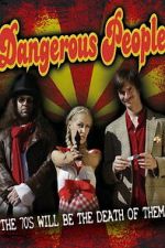 Watch Dangerous People 123MovieFree