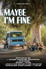 Watch Maybe I\'m Fine 123MovieFree