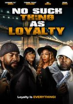 Watch No Such Thing as Loyalty 123MovieFree