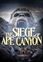 Watch Siege of Ape Canyon 123MovieFree