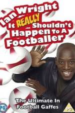 Watch Ian Wright - It Really Shouldn't Happen to a Footballer 123MovieFree