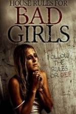 Watch House Rules for Bad Girls 123MovieFree