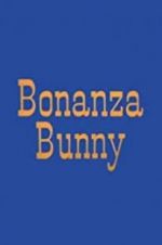 Watch Bonanza Bunny 123MovieFree
