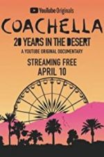 Watch Coachella: 20 Years in the Desert 123MovieFree