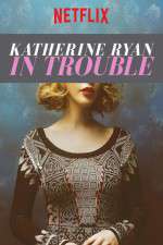 Watch Katherine Ryan in Trouble 123MovieFree