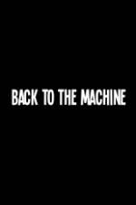 Watch Back to the Machine 123MovieFree