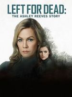 Watch Left for Dead: The Ashley Reeves Story 123MovieFree