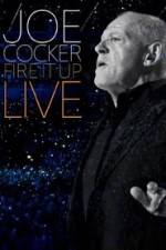 Watch Joe Cocker: Fire it Up Live 123MovieFree