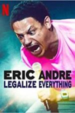 Watch Eric Andre: Legalize Everything 123MovieFree
