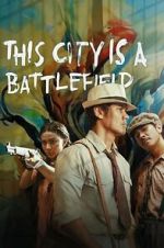 Watch This City Is a Battlefield 123MovieFree