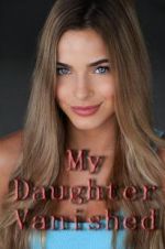 Watch My Daughter Vanished 123MovieFree