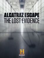 Watch Alcatraz Escape: The Lost Evidence 123MovieFree