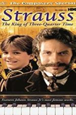 Watch Strauss: The King of 3/4 Time 123MovieFree