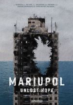 Watch Mariupol. Unlost Hope 123MovieFree