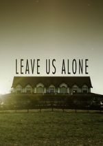 Watch Leave Us Alone (Short 2013) 123MovieFree