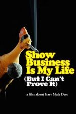 Watch Show Business Is My Life (But I Can\'t Prove It) 123MovieFree