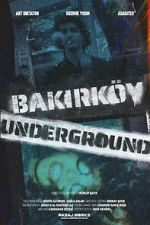 Watch Bakirk�y Underground 123MovieFree