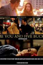 Watch Me You and Five Bucks 123MovieFree